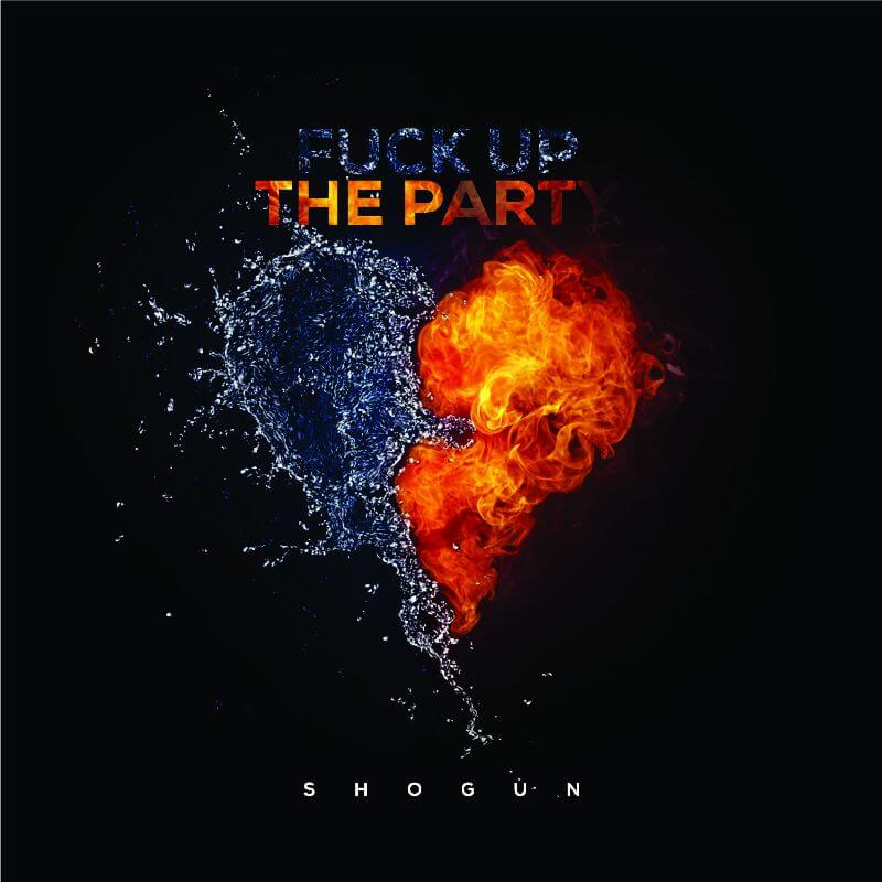 Get Hype with ‘Fuck Up The Party’ by Shogun