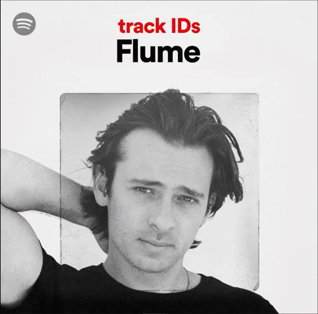 Check out New Flume ‘track IDs’ Playlist on Spotify