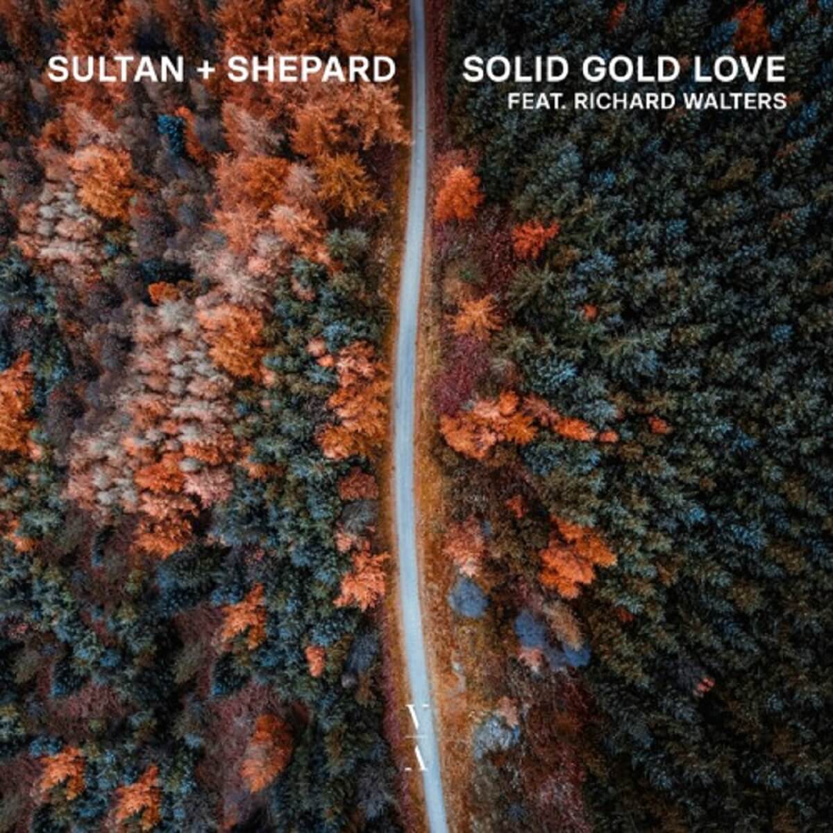 Take a Drive Through The Mountains to ‘Solid Gold Love’ by Sultan + Shepard
