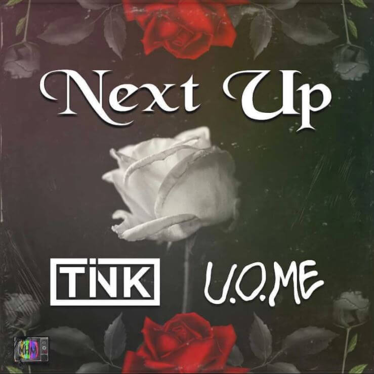 TINK & U.O.ME Chef Up Some New Experimental Trap – ‘Next Up’