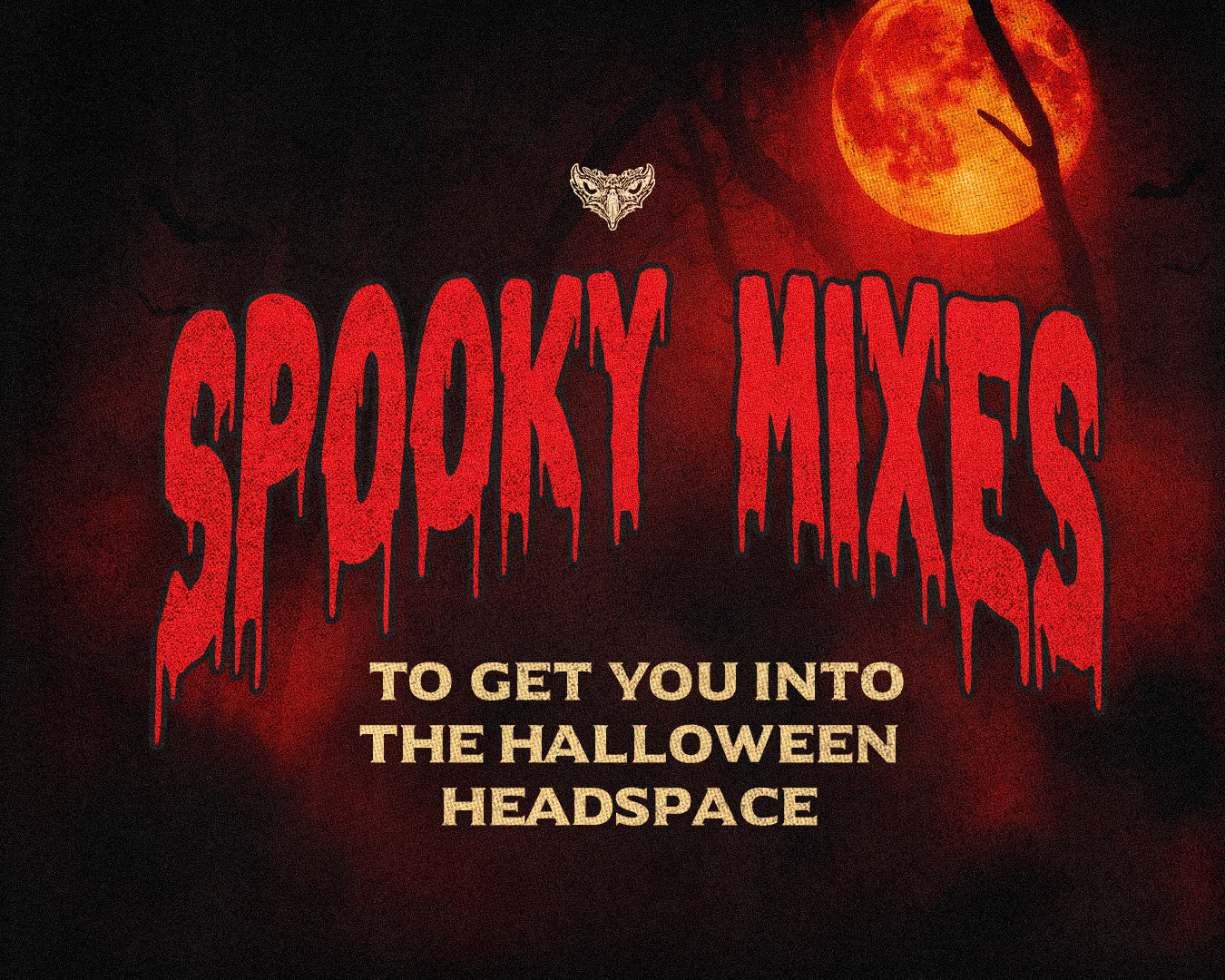 Moody Mixes and Spooky Sets to get you into the Halloween Headspace